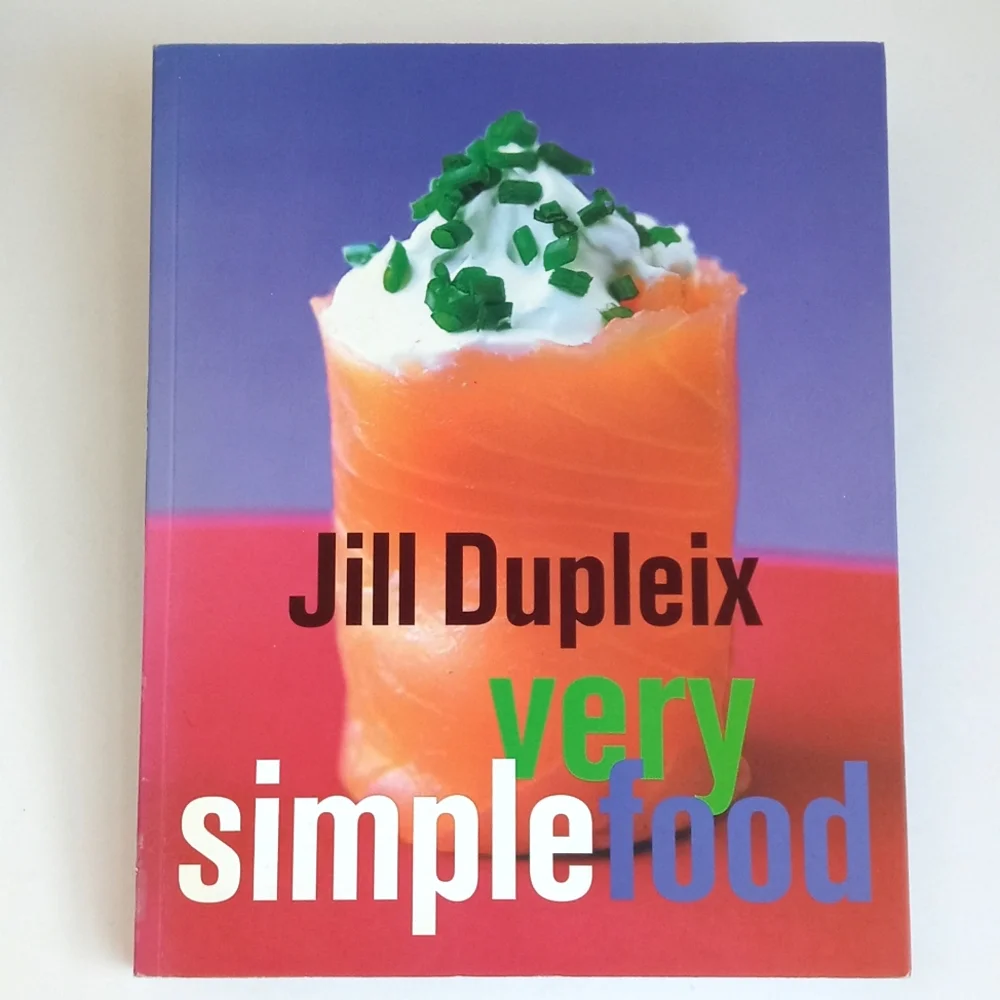 Very Simple Food Cookbook By Jill Dupleix Recipe Book